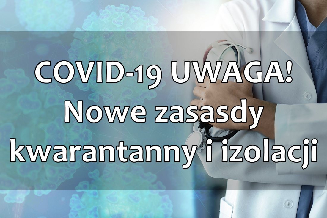 Nowe zasady kwarantanny i izolacji COVID