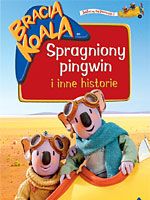 Bracia Koala: spragniony pingwin i inne historie