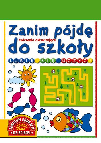 Zanim pójdę do szkoły. Lubię się uczyć