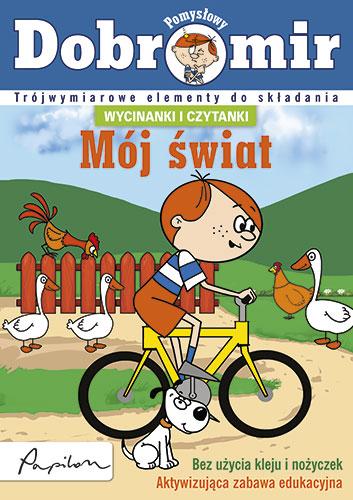 Wycinanki i czytanki. Pomysłowy Dobromir. Mój świat