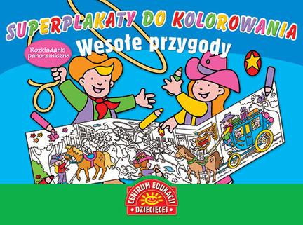 Superplakaty do kolorowania. Wesołe przygody. Rozkładanki panoramiczne