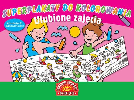 Superplakaty do kolorowania. Ulubione zajęcia. Rozkładanki panoramiczne