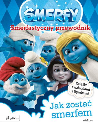 Smerfy. Smerfastyczny przewodnik. Jak zostać smerfem? Książka z nalepkami i figurkami