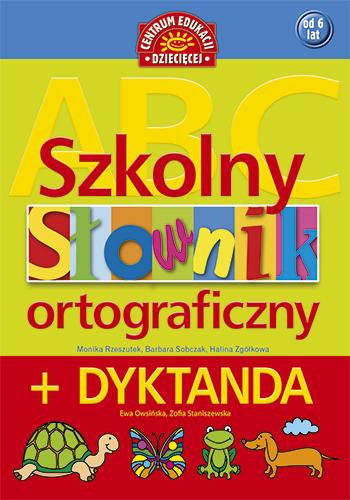 Szkolny słownik ortograficzny+Dyktanda