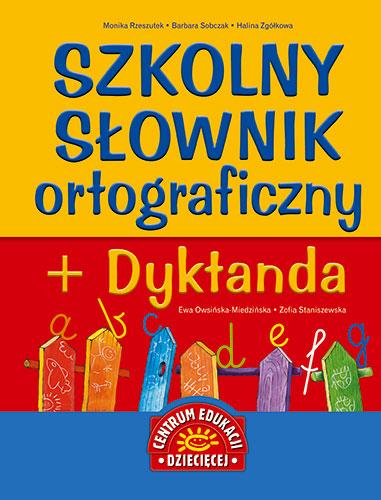 Szkolny słownik ortograficzny + dyktanda