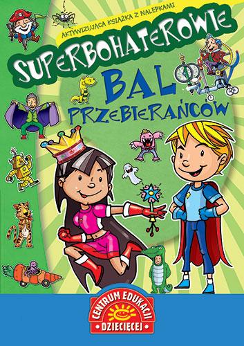Superbohaterowie. Bal przebierańców. Aktywizująca książka z nalepkami