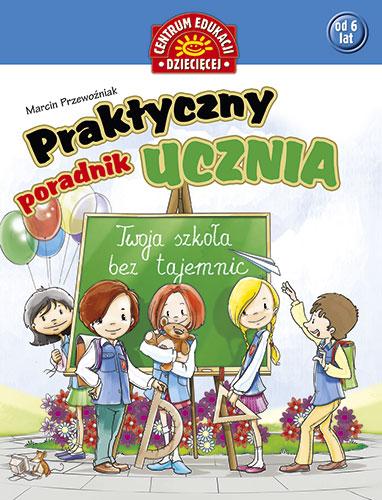 Praktyczny poradnik ucznia. Twoja szkoła bez tajemnic