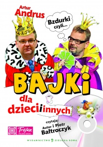 Bzdurki, czyli bajki dla dzieci i innych