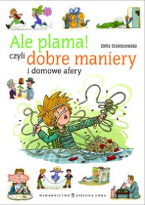 Ale plama! czyli dobre maniery i domowe afery