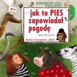 Wierszyki dla Weroniki, czyli jak to PIES zapowiadał pogodę i inne historie