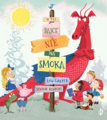 W tej bajce nie ma smoka