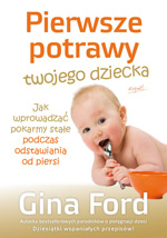 Pierwsze potrawy twojego dziecka. Jak wprowadzać pokarmy stałe przy odstawianiu od piersi