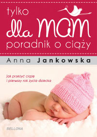 TYLKO DLA MAM. PORADNIK O CIĄŻY