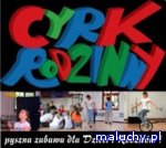  CYRK RODZINNY - pyszna zabawa dla Dzieci i Rodziców!