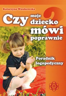Czy moje dziecko mówi poprawnie